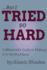 But I Tried So Hard: A Millennial's Guide to Making It In the Workforce