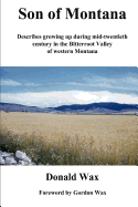 Son of Montana: Describes growing up during mid-twentith century in the Bitterroot Valley of western Montana