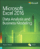 Microsoft Excel 2016 Data Analysis and Business Modeling