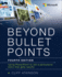 Beyond Bullet Points: Using Powerpoint to Tell a Compelling Story That Gets Results