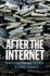 After the Internet (Digital Futures)