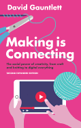 Making is Connecting: the Social Power of Creativity, From Craft and Knitting to Digital Everything