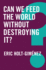 Can We Feed the World Without Destroying It? (Global Futures)