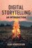 Digital Storytelling: An Introduction