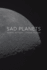 Sad Planets