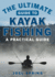 The Ultimate Guide to Kayak Fishing: a Practical Guide