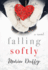 Falling Softly: a Novel
