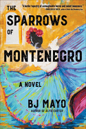 Sparrows of Montenegro: a Novel