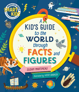 Kid's Guide to the World Through Facts and Figures: Smart Kids By American Mensa� (American Mensa Smart Kids)