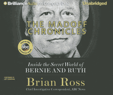 The Madoff Chronicles: Inside the Secret World of Bernie and Ruth