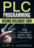 Plc Programming Using Rslogix 500: Basic Concepts of Ladder Logic Programming!