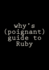 why's (poignant) guide to Ruby