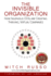 The Invisible Organization: How Ingenious CEOs are Creating Thriving, Virtual Companies