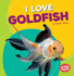 I Love Goldfish (Bumba Books �? Pets Are the Best)