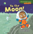 To the Moon! (Cloverleaf Books Space Adventures)