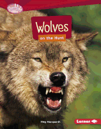 Wolves on the Hunt (Searchlight Books? ? Predators)