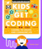 Coding to Create and Communicate (Kids Get Coding)