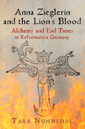 Anna Zieglerin and the Lion's Blood