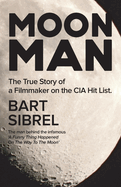 Moon Man: the True Story of a Filmmaker on the Cia Hit List