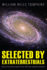 Selected By Extraterrestrials: My Life in the Top Secret World of Ufos, Think-Tanks and Nordic Secretaries