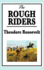 Theodore Roosevelt: the Rough Riders