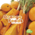 Orange Foods (Colorful Foods: Little Pebble)