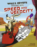 Zoom! : Wile E. Coyote Experiments With Speed and Velocity