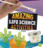 Amazing Life Science Activities (Curious Scientists)