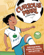Curious Pearl Kicks Off Forces and Motion: 4d an Augmented Reading Science Experience (Curious Pearl, Science Girl 4d)