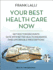 Your Best Health Care Now: Get Doctor Discounts, Save With Better Health Insurance, Find Affordable Prescriptions