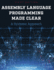 Assembly Language Programming Made Clear