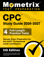 Cpc Study Guide-Full-Length Practice Tests, Secrets Exam Preparation for the Aapc Professional Coder Certification: [5th Edition]