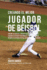 Creando El Mejor Jugador de Beisbol: Aprende Los Secretos Y Trucos Utilizados Por Los Mejores Jugadores de Beisbol Profesionales Y Entrenadores, Para Mejorar Tu Capacidad Atletica, Nutricion Y Fortaleza Mental