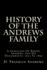 History of the Andrews Family: a Genealogy of Robert Andrews, and His Descendants, 1635 to 1890