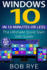Windows 10 in 10 Minutes Or Less: the Ultimate Windows 10 Quick Start Beginner Guide (With Screen Shots)