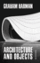 Architecture and Objects (Art After Nature)