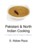 Pakistani & North Indian Cooking: A Complete Guide for Students & Beginners