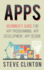 Apps: Beginner's Guide for App Programming, App Development, App Design