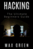 Hacking: the Ultimate Beginners Guide