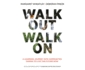 Walk Out Walk on: a Learning Journey Into Communities Daring to Live the Future Now