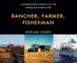 Rancher, Farmer, Fisherman: Conservation Heroes of the American Heartland