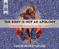 The Body is Not an Apology: the Power of Radical Self-Love