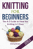 Knitting for Beginners: the a-Z Guide to Have You Knitting in 3 Days (Includes 15 Knitting Patterns) (Knitting Patterns in Black&White)