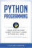 Python: Programming: Your Step By Step Guide to Easily Learn Python in 7 Days (Python for Beginners, Python Programming for Be