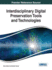 Interdisciplinary Digital Preservation Tools and Technologies