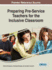 Preparing Pre-Service Teachers for the Inclusive Classroom