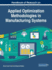 Handbook of Research on Applied Optimization Methodologies in Manufacturing Systems