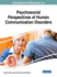 Handbook of Research on Psychosocial Perspectives of Human Communication Disorders