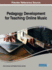 Pedagogy Development for Teaching Online Music