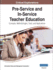 Pre-Service and in-Service Teacher Education: Concepts, Methodologies, Tools, and Applications